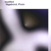 mystified : Vagabond, Pirate