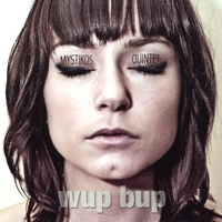 Mystikos Quintet : Wup Bup