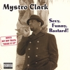 MYSTRO CLARK: Sexy, Funny, Bastard