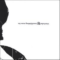 my were they : epigrams and interludes