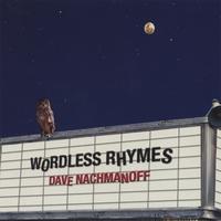 DAVE NACHMANOFF: Wordless Rhymes