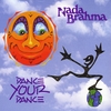 NADA BRAHMA: Dance Your Dance