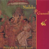 Nadaka & Ganesh : Straight to your Heart