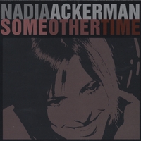 NADIA ACKERMAN: Some Other Time