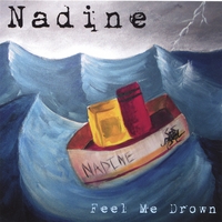 Nadine the Band : Feel Me Drown
