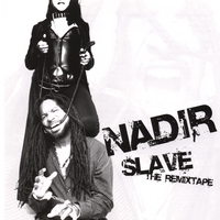 Nadir : Slave: The Remixtape