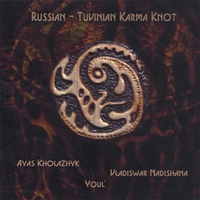 VLADISWAR NADISHANA / YOUL' / AYAS KHOLAZHYK: Russian - Tuvinian Karma Knot