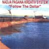 NADJA PAGANA KREATIV SYSTEM: Follow the Dolar