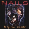 THE NAILS: Dangerous Dreams