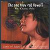 NA KAMA HELE: The One They Call Hawaii