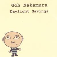 Goh Nakamura : Daylight Savings