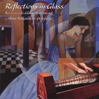 ALISA NAKASHIAN-HOLSBERG: Reflections in Glass - Selections on the Glass Armonica
