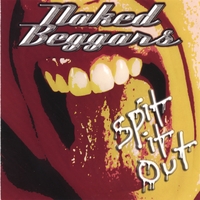 NAKED BEGGARS: Spit it Out