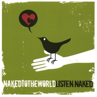 Naked to the World : LISTEN. NAKED.
