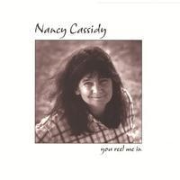 NANCY CASSIDY: You Reel Me In