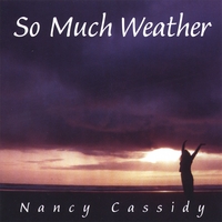 Nancy Cassidy : So Much Weather
