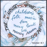 Nancy Raven : The House We Live in, Vols. I & II