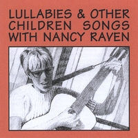 Nancy Raven : Lullabies & Other Children's Songs/People and Animal Songs