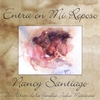NANCY SANTIAGO: Entra en Mi Reposo