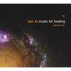 NAN LU: Music for Healing, Volume 1