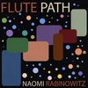 NAOMI RABINOWITZ: Flute Path