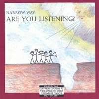 Narrow Way : Are You Listening