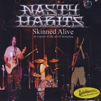 Nasty Habits, Skinned Alive, on CD Baby Nasty Habits, Skinned Alive, on CD Baby