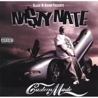 Nasty Nate : Custom Made