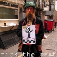 Natalie Wouldn't : Nick the Beat