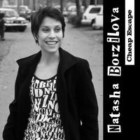 Natasha Borzilova : Cheap Escape