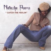 Natasha Pearce : Catch The Feelin" featuring the Hit Single "Ms. Hott Girl