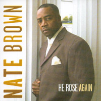 Nate Brown : He Rose Again