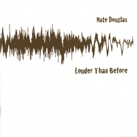 NATE DOUGLAS: Louder Than Before