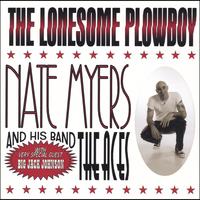 NATE MYERS & THE ACES: The Lonesome Plowboy