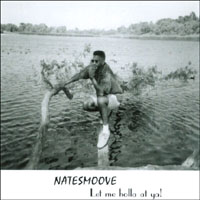 Nate Smoove : Let me holla at ya!