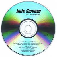 Nate Smoove : As A Man Thinkz
