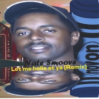 Nate Smoove : Let me holla @ ya (Remix)