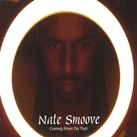 Nate Smoove : Coming From Da Top!