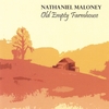NATHANIEL MALONEY: Old Empty Farmhouse