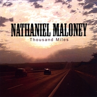 NATHANIEL MALONEY: Thousand Miles