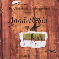 The Cinematic Underground/Nathan Johnson : Annasthesia