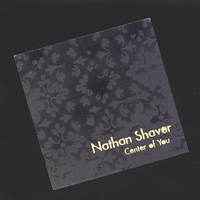 Nathan Shaver : Center Of You
