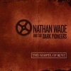 Nathan Wade & The Dark Pioneers: The Gospel Of Rust