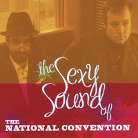 The National Convention : The Sexy Sound of The National Convention