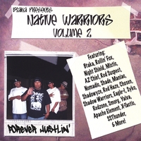 NATIVE WARRIORS VOL. 2: Forever Hustlin'