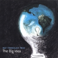 NatTownsleyTrio/The Big Idea 2007