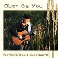 Natural Bob Holdsworth : Just Be You