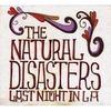 THE NATURAL DISASTERS: Last Night In LA