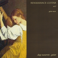 Diego Navarrete : Renaissance Guitar Vol. 2