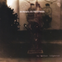 Nathan Carpenter : No Friend. Sin. The Ground.